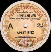 SPLIT ENZ  -   I hope I never/ Hypnotized/ Carried away (G79515/7s)