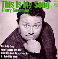 SECOMBE,HARRY  -  THIS IS MY SONG This is my song/ Falling in love with you/ Girls were made to love and kiss/ If I ruled the world (59562/7EP)