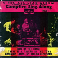 VARIOUS  -  CAMPFIRE SING-ALONG: A REX ALL STAR ALBUM Graduates - Home on the range/ Kerry Bryant - Goodnight ladies/ Dig Richards - There's a tavern in the town/ Noeline Batley - My darling Clementine (82513/7EP)