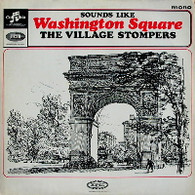 VILLAGE STOMPERS  -  SOUNDS LIKE WASHINGTON SQUARE  (59872/LP)