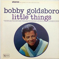 GOLDSBORO,BOBBY  -  LITTLE THINGS  (82649/LP)