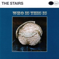 STAIRS - WHO IS THIS IS    (CD21953/CD)