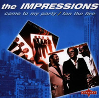 IMPRESSIONS - COME TO MY PARTY + FAN THE FIRE    (UKCD7017/CD)
