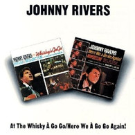 RIVERS/JOHNNY - AT WHISKEY A GO GO + HERE WE A GO-GO AGAIN!    (UKCD4884/CD)
