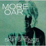 VARIOUS - MORE OAR : A TRIBUTE TO THE SKIP SPENCE ALBUM 'OAR'    (UKCD8616/CD)