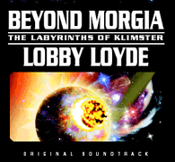 LOYDE/LOBBY - BEYOND MORGIA THE LABYRINTHS OF KLIMSTER    (CD19172/CD)