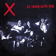 X - AT HOME WITH YOU + LIVE AT THE PRINCE OF WALES (2CD)    (CD19595/CD)