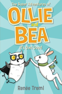 The Super Adventures of Ollie and Bea: It's Owl Good 