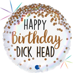 18" Happy Birthday Dick Head! Foil balloon
