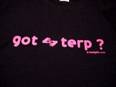 got terp? Shirt  (Hot Pink Print) ADULT SIZE