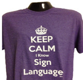 " Keep Calm I Know Sign Language " Shirt ( TODDLER SIZE) Choose Color Shirt