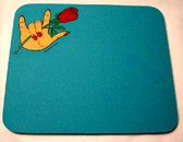 Rose with hand I LOVE YOU Mouse Pad (Turquiorse)