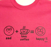 Sad-ILY draw Coffe-Happy ( Black Print) T-Shirt (Choose Color Shirt Adult)