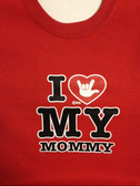 I HEART WITH SIGN " I LOVE YOU" MY MOMMY ( YOUTH SIZE)