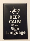( I LOVE YOU OUTLINE HAND ) Keep Calm I know Sign Language (Black) Magnet