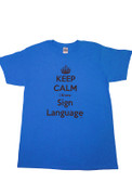 " KEEP CALM I KNOW SIGN LANGUAGE " T- SHIRT (ADULT SIZE) CHOOSE COLOR SHIRT  (BLACK PRINT )