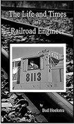 The Life and Times of a Railroad Engineer Book