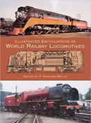 Illustrated Encyclopedia of World Railway Locomotives Book