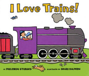 I Love Trains! (Board Book)