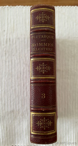 Buy a genuine 1870 French edition of Plutarch's Lives (Tome 3). Translated by Alexis Pierron, published by Charpentier Paris. Beautiful gilt spine.