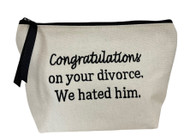 Congratulations on your divorce.  We hated him.  Canvas Pouch