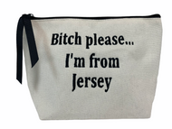 Bitch Please...I'm from Jersey
