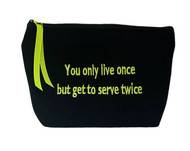 You only live once, but get to serve twice Canvas Pouch