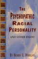 The Psychopathic Racial Personality   (Bobby E. Wright)