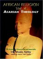 African Religion - Vol.4: Asarian Theology   (Dr. Muata Ashby)