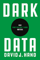 Dark Data: Why What You Don’t Know Matters  (David J. Hand)