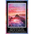 El regreso de los niños de la luz: Profecías de los Inca y Maya para un nuevo mundo  (Judith Polich)