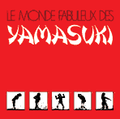 YAMASUKI-LE MONDE FABULEUX DES YAMASUKI-'71 PSYCH OPERA-NEW CD