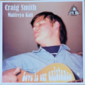 CRAIG SMITH (MAITREYA KALI)-LOVE IS OUR EXISTENCE-1966-1971-NEW LP