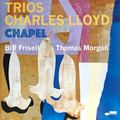 Charles Lloyd-Trios: Chapel-NEW LP