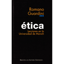 ETICA. Lecciones en la Univerdidad de Munich ROMANO GUARDINI