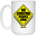 No Shooting People Zone 15 oz White Mug