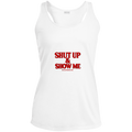 Shut Up Sport-Tek Ladies Performance Racerback Tank