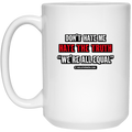Don't Hate Me 15 oz White Mug