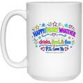 Happy/Merry Whatever 15 oz White Mug