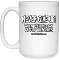 Never Give Up 15 oz White Mug