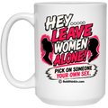 Leave Women Alone 15 oz White Mug