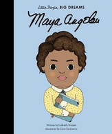 Little People Big Dreams - Maya Angelou