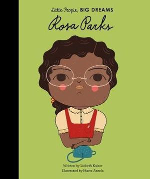  Little People Big Dreams Rosa Parks