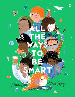 All The Ways To Be Smart - Davina Bell, Allison Colpoys (Illustrator)