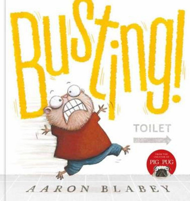 Busting! - By Aaron Blabey