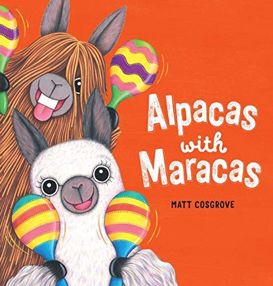 Alpacas With Maracas - By Matt Crosgrove