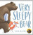 Very Sleepy Bear - By Nick Bland