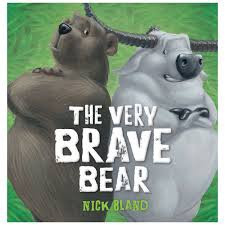 The Very Brave Bear - By Nick Bland