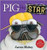 Pig the Star - By Aaron Blabley