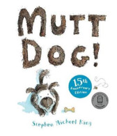 Mutt Dog 15th Anniversary Edition - By Stephen Michael King